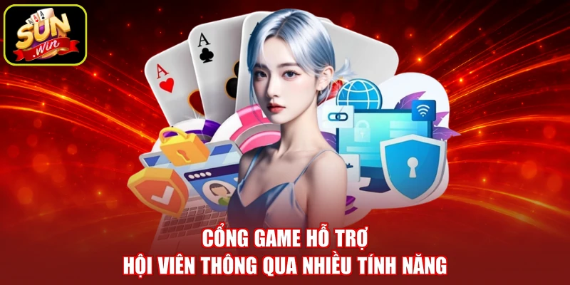Cổng game hỗ trợ hội viên thông qua nhiều tính năng